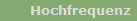 Hochfrequenz
